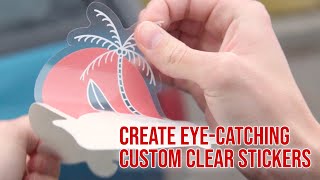 Create Eye-Catching Custom Clear Stickers