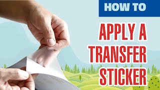 Preparing and Applying A Transfer Sticker
